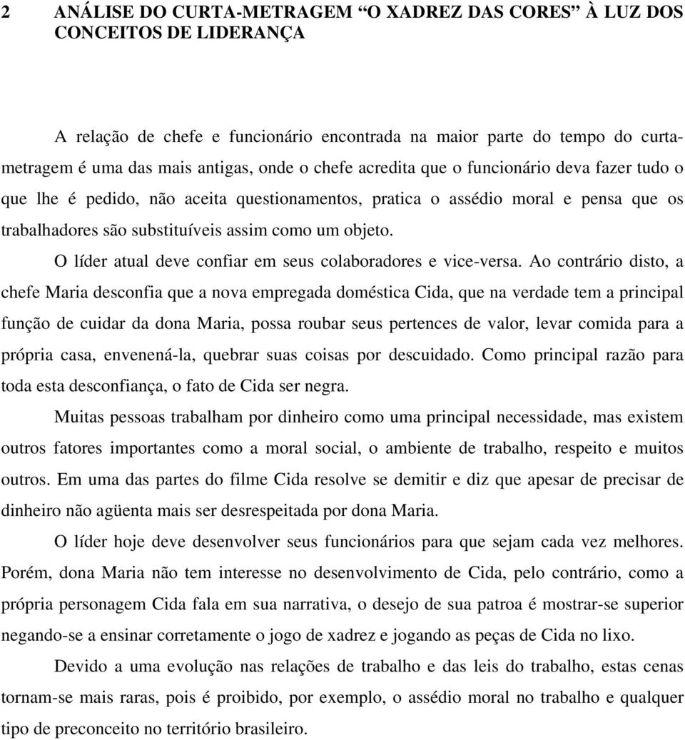 O líder atual deve confiar em seus colaboradores e vice-versa.