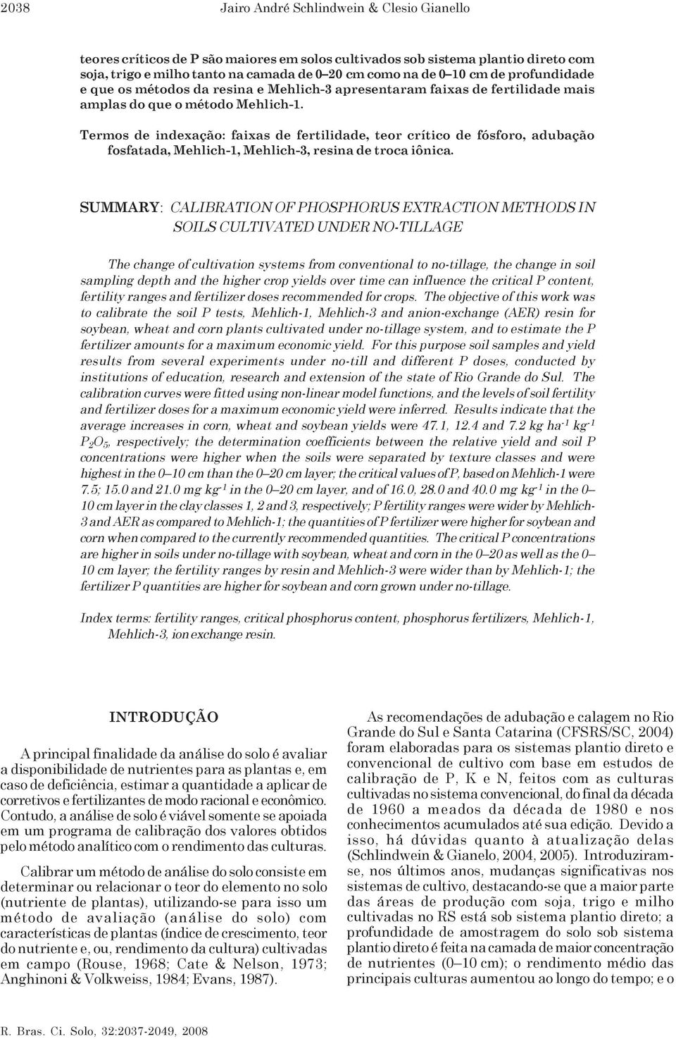 Termos de indexação: faixas de fertilidade, teor crítico de fósforo, adubação fosfatada, Mehlich-1, Mehlich-3, resina de troca iônica.