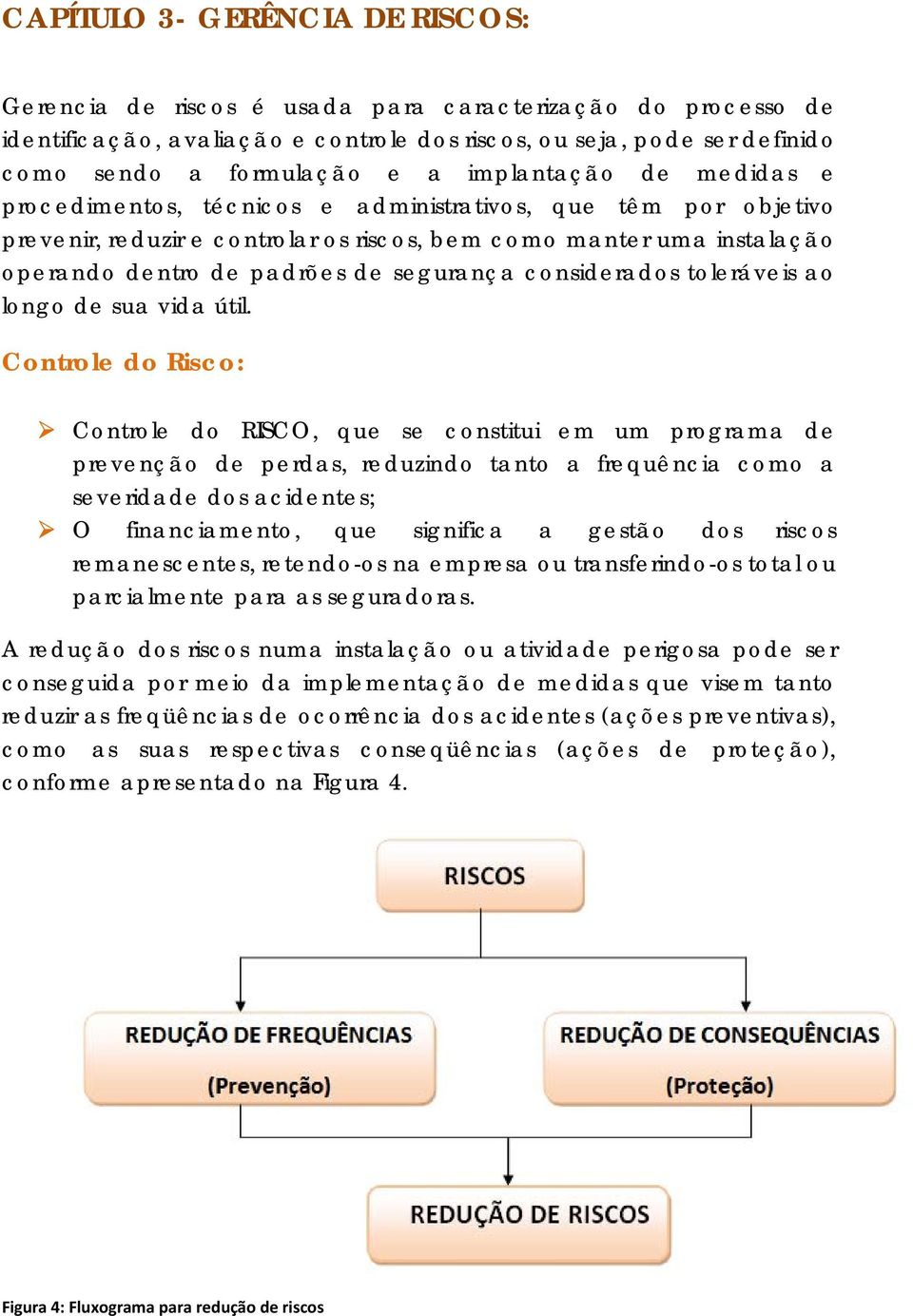 segurança considerados toleráveis ao longo de sua vida útil.