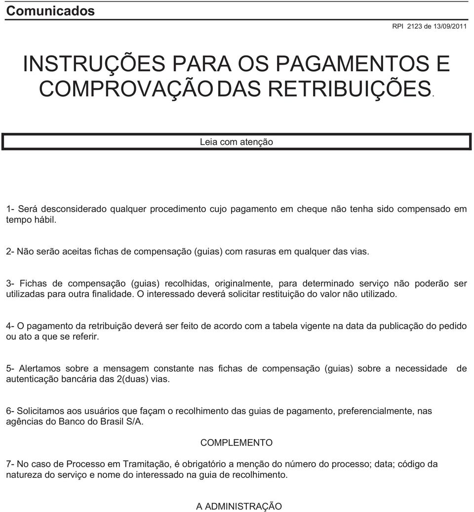 2- Não serão aceitas fichas de compensação (guias) com rasuras em qualquer das vias.