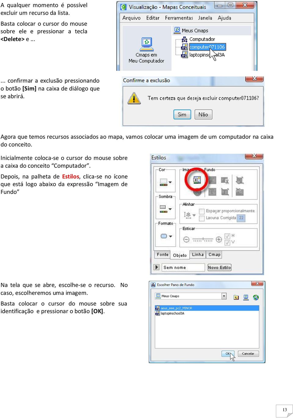 Agora que temos recursos associados ao mapa, vamos colocar uma imagem de um computador na caixa do conceito.