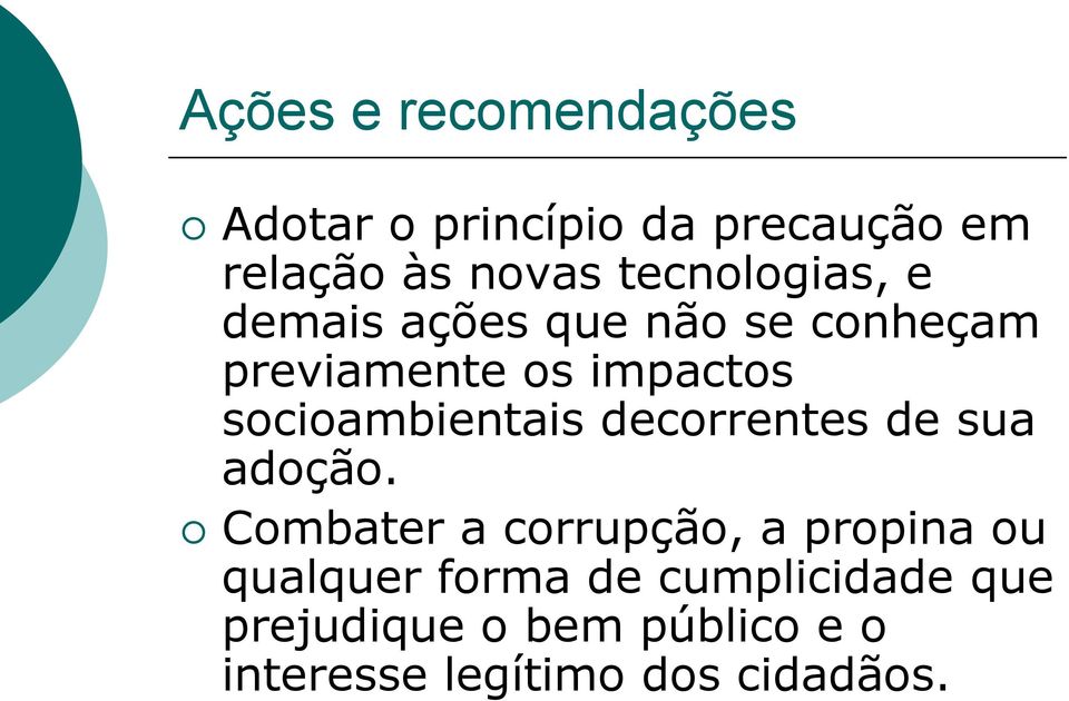 socioambientais decorrentes de sua adoção.