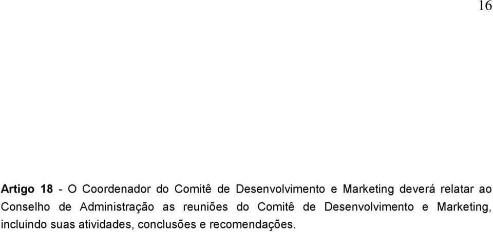 de Administração as reuniões do Comitê de