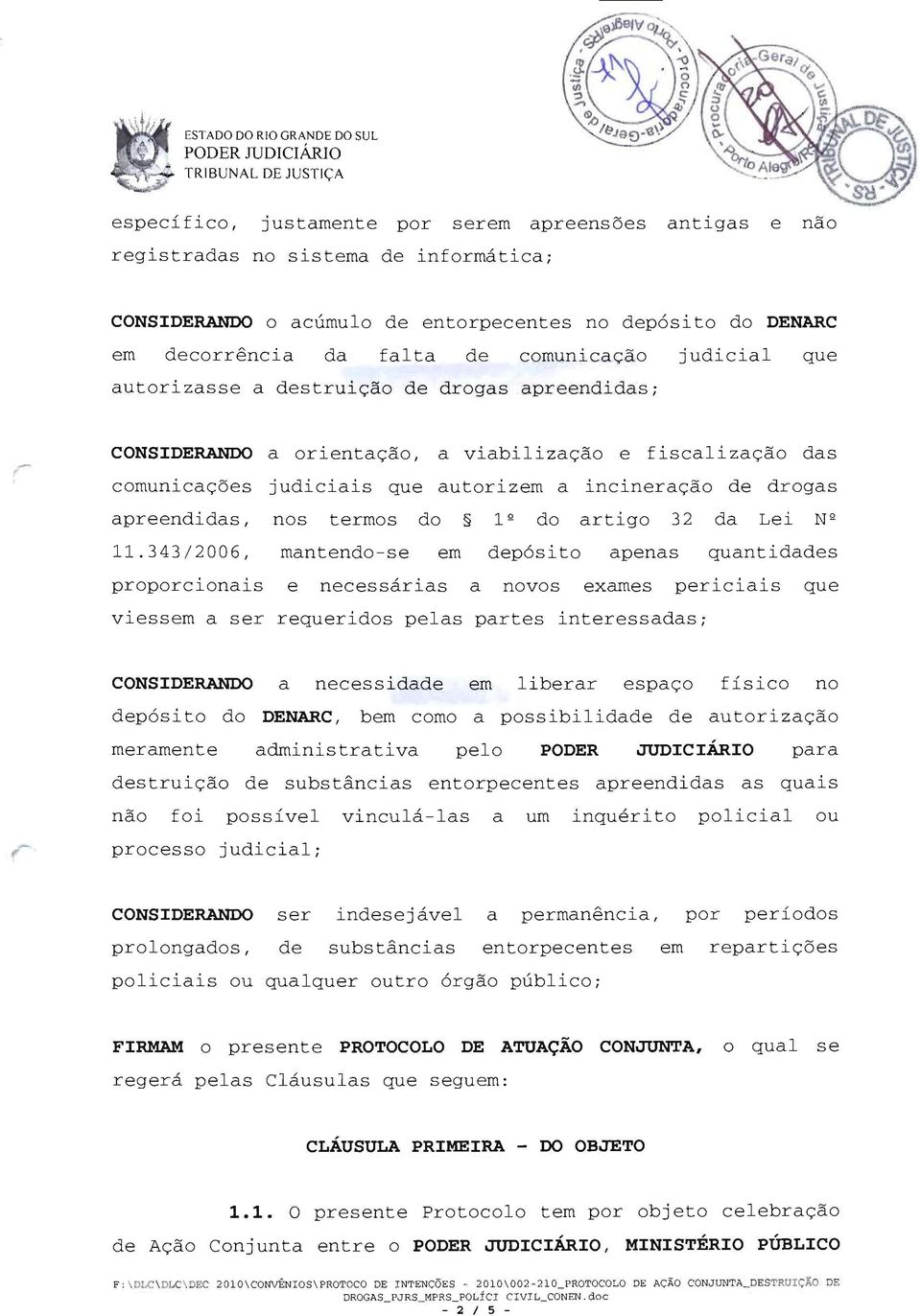 drogas apreendidas, nos termos do 1º do artigo 32 da Lei Nº 11.