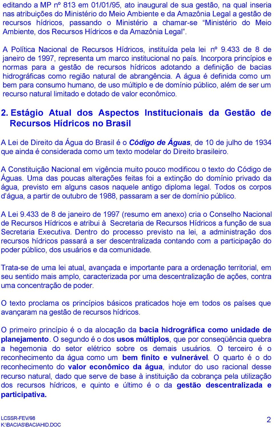 433 de 8 de janeiro de 1997, representa um marco institucional no país.