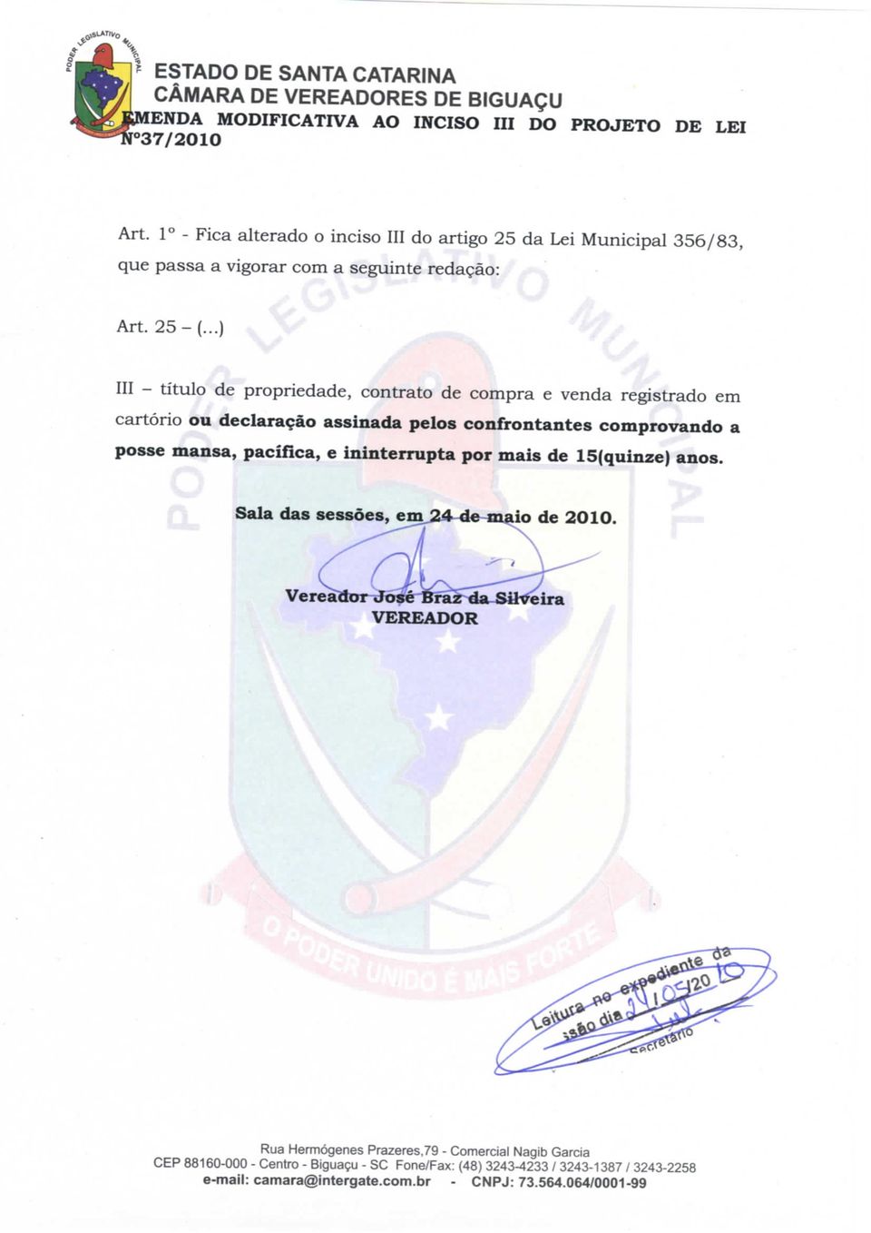 ..) III - título de propriedade, contrato de compra e venda registrado em cartório ou declaração assinada pelos confrontantes comprovando a posse