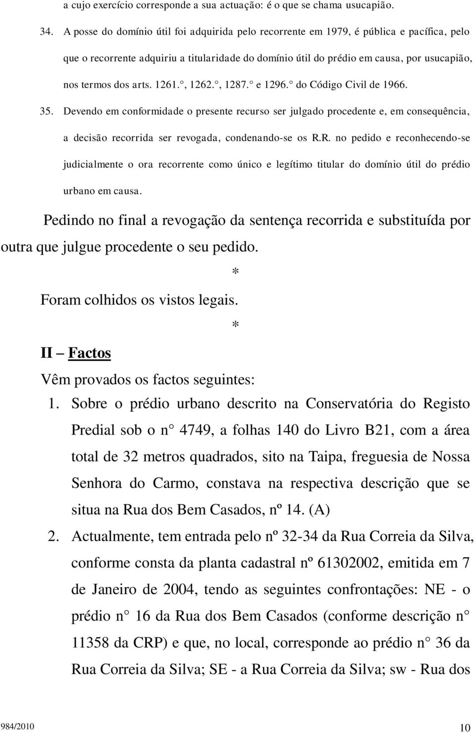 arts. 1261., 1262., 1287. e 1296. do Código Civil de 1966. 35.