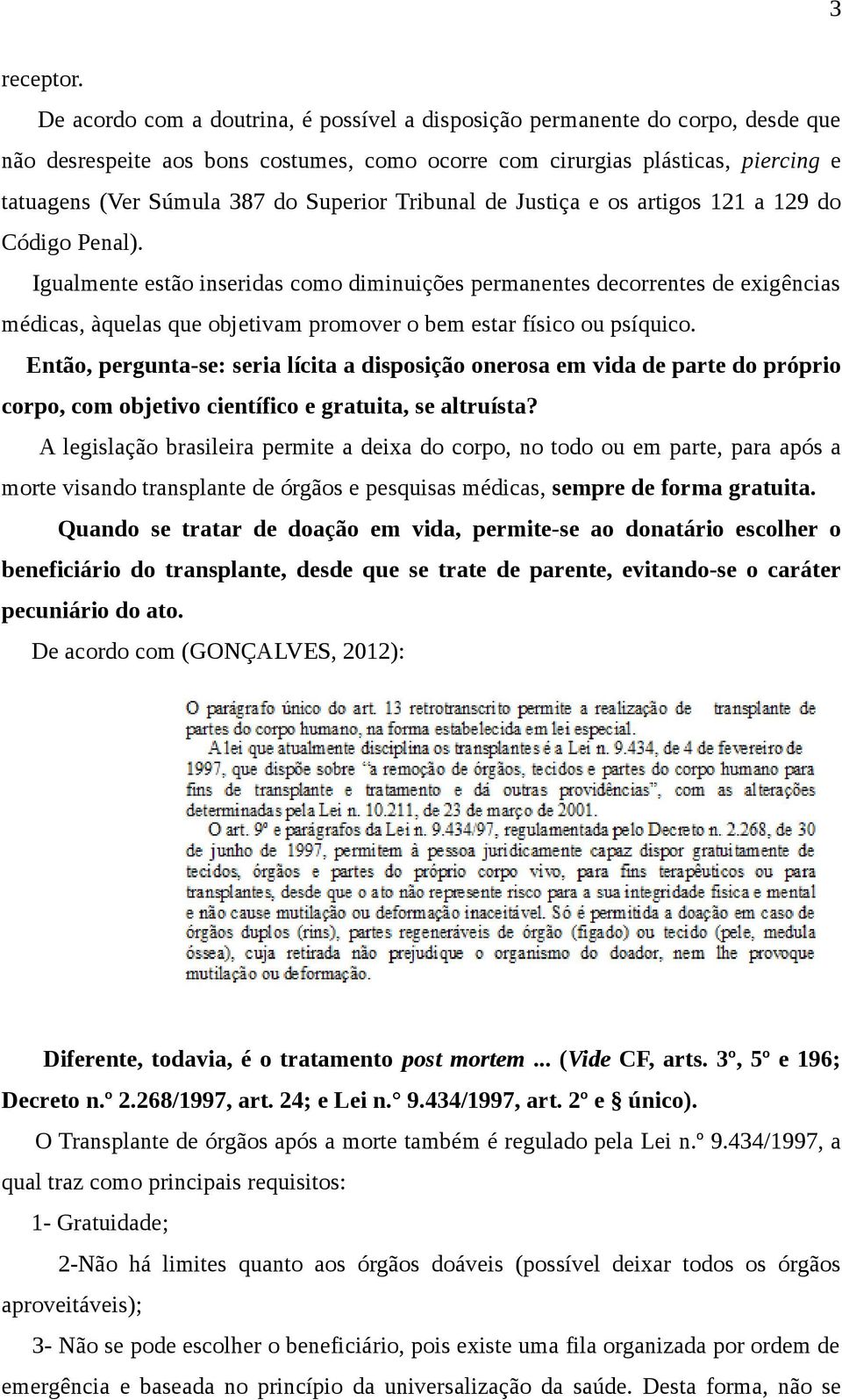 Superior Tribunal de Justiça e os artigos 121 a 129 do Código Penal).