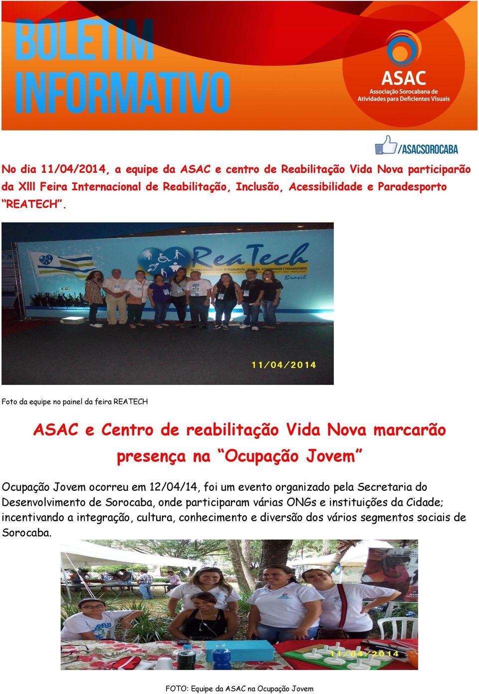 Foto da equipe no painel da feira REATECH ASAC e Centro de reabilitação Vida Nova marcarão presença na Ocupação Jovem Ocupação Jovem ocorreu em