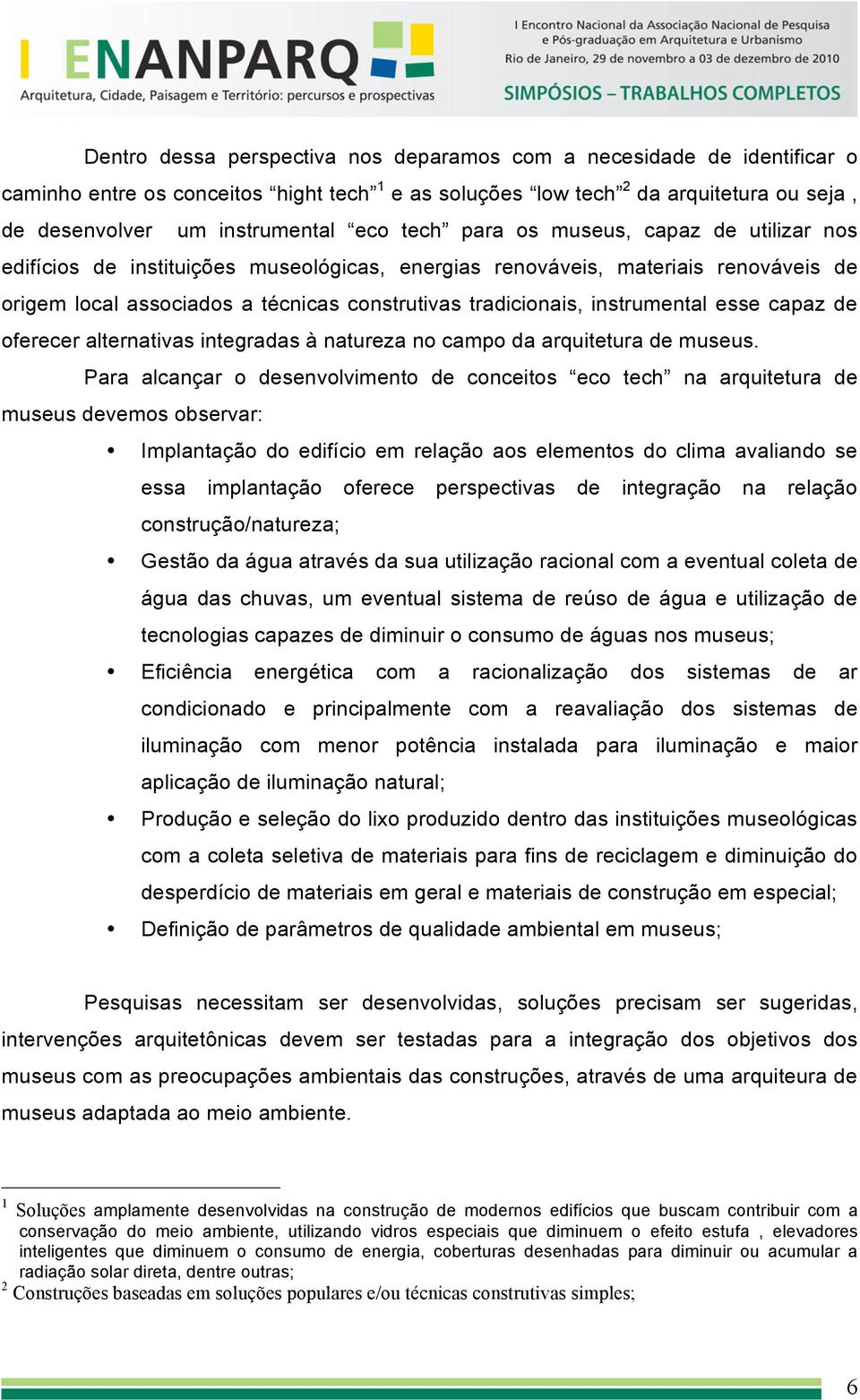 instrumental esse capaz de oferecer alternativas integradas à natureza no campo da arquitetura de museus.