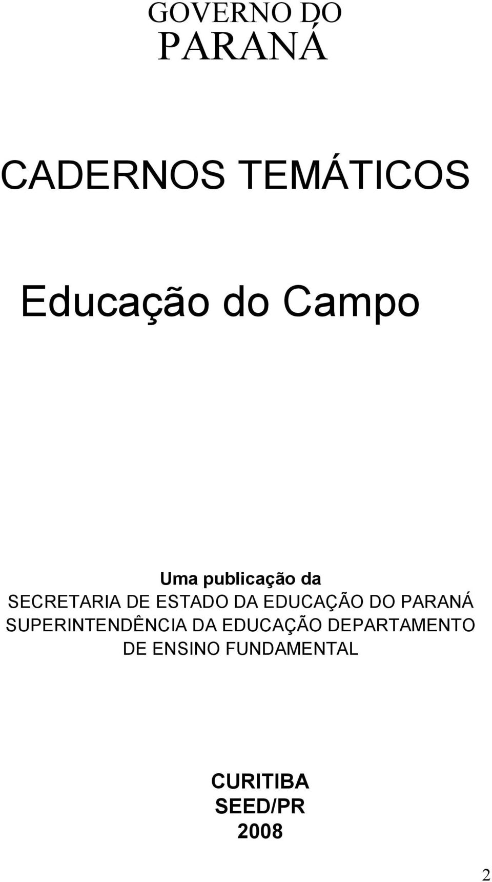 EDUCAÇÃO DO PARANÁ SUPERINTENDÊNCIA DA EDUCAÇÃO