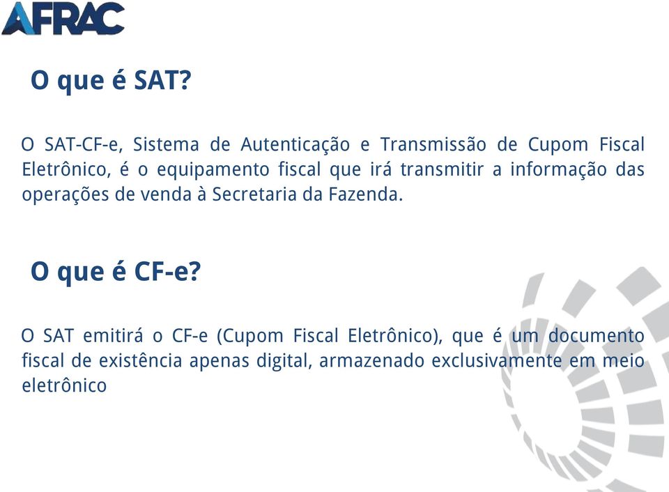 equipamento fiscal que irá transmitir a informação das operações de venda à Secretaria