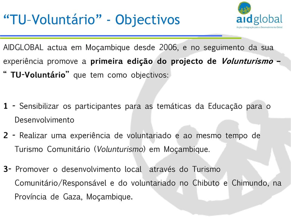 Desenvolvimento 2 - Realizar uma experiência de voluntariado e ao mesmo tempo de Turismo Comunitário (Volunturismo) em Moçambique.