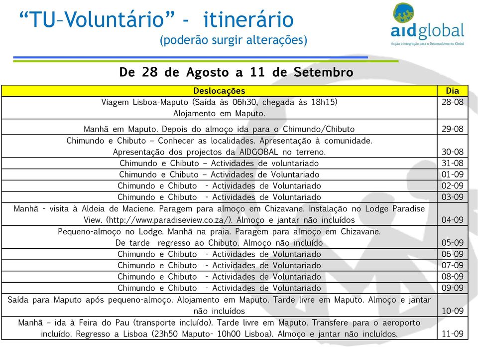 30-08 Chimundo e Chibuto Actividades de voluntariado 31-08 Chimundo e Chibuto Actividades de Voluntariado 01-09 Chimundo e Chibuto - Actividades de Voluntariado 02-09 Chimundo e Chibuto - Actividades