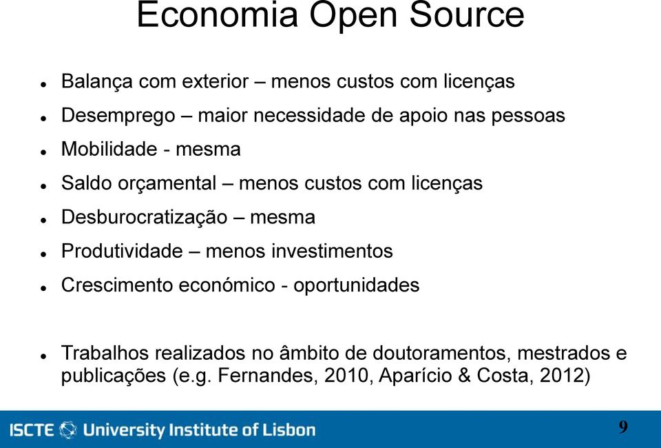 mesma Produtividade menos investimentos Crescimento económico - oportunidades Trabalhos realizados