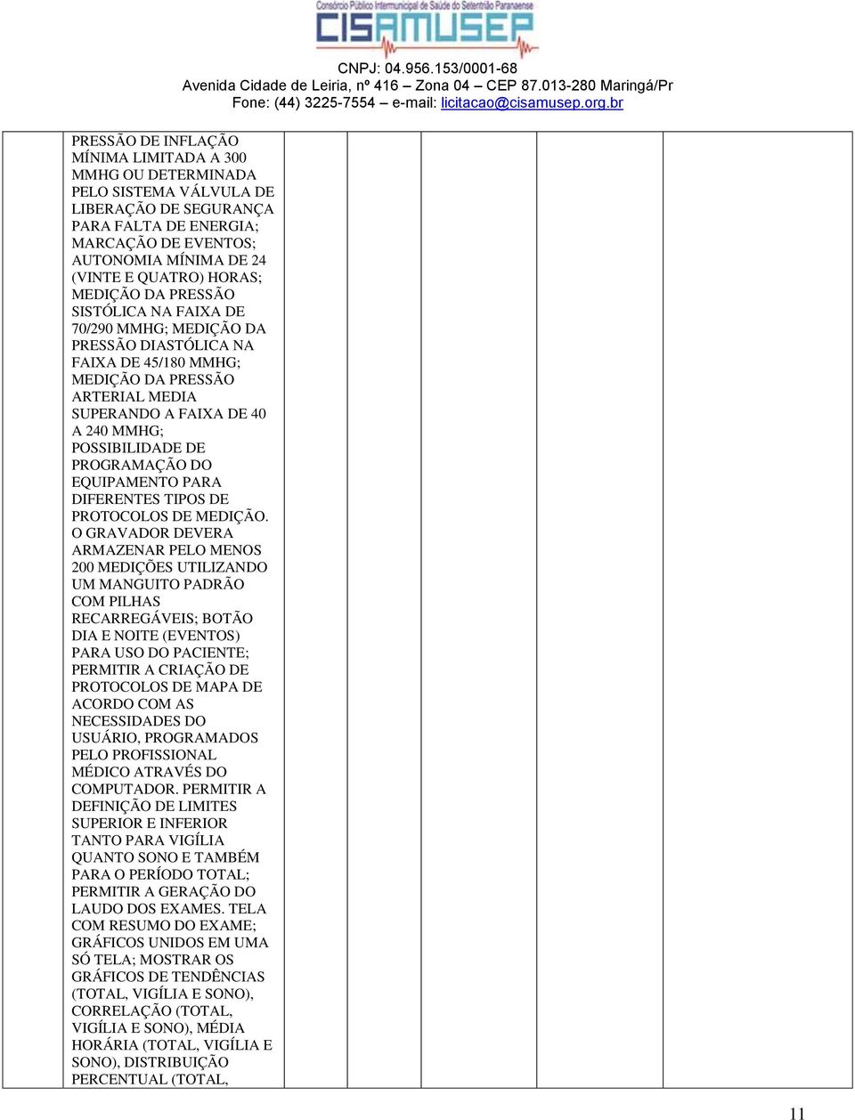 PROGRAMAÇÃO DO EQUIPAMENTO PARA DIFERENTES TIPOS DE PROTOCOLOS DE MEDIÇÃO.