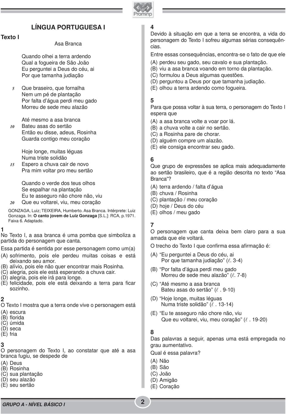 Numa triste solidão Espero a chuva cair de novo Pra mim voltar pro meu sertão Quando o verde dos teus olhos Se espalhar na plantação Eu te asseguro não chore não, viu Que eu voltarei, viu, meu