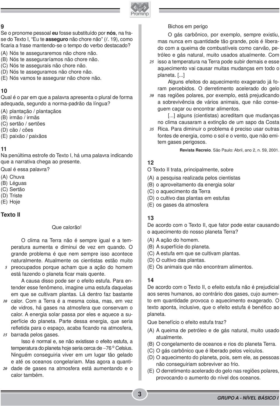 0 Qual é o par em que a palavra apresenta o plural de forma adequada, segundo a norma-padrão da língua?