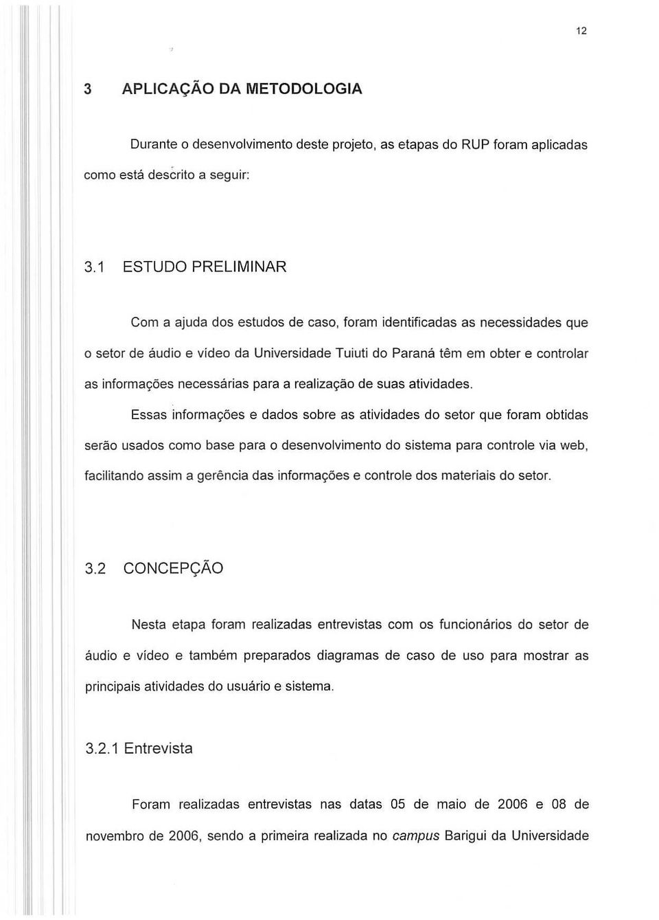 informa~6esnecessarias para a realiza980 de suas atividades.