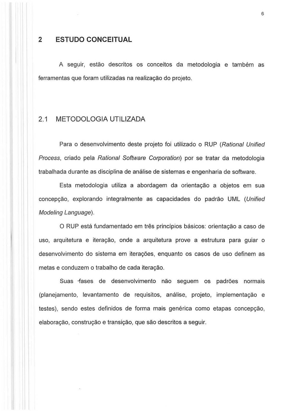 disciplina de analise de sistemas e engenharia de software.