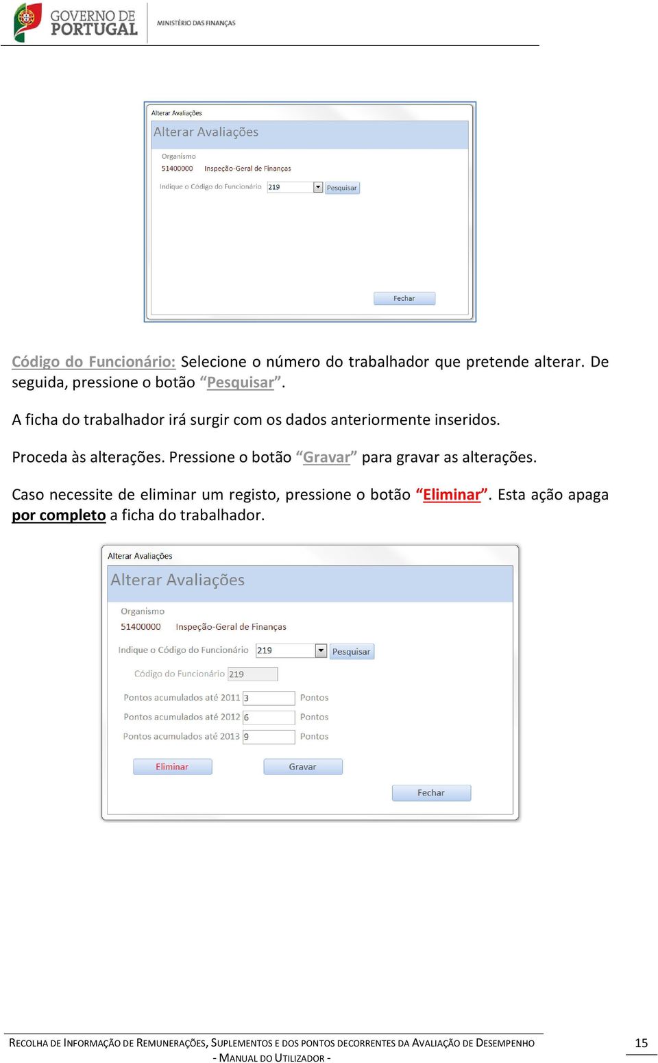 A ficha do trabalhador irá surgir com os dados anteriormente inseridos. Proceda às alterações.