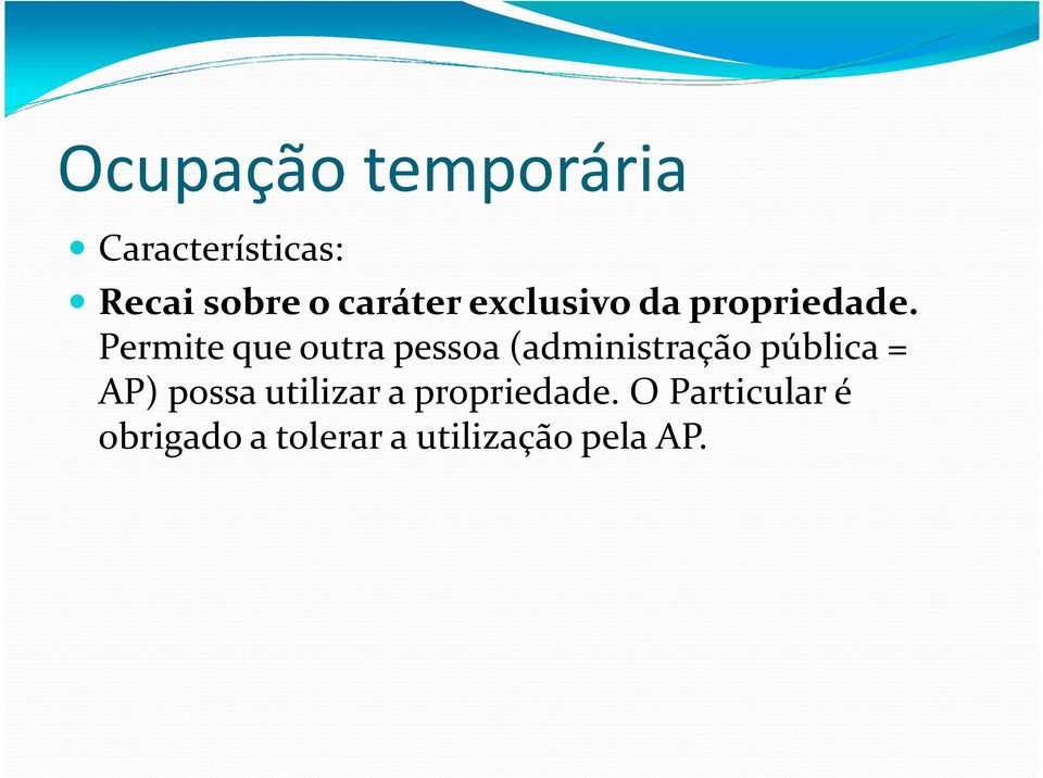 Permite que outra pessoa (administração pública = AP)