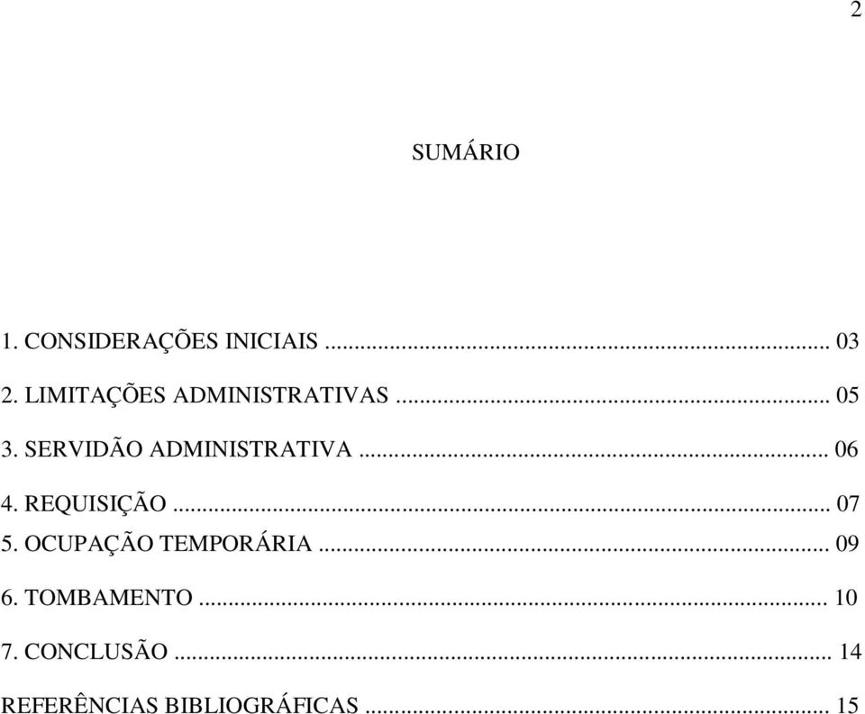 SERVIDÃO ADMINISTRATIVA... 06 4. REQUISIÇÃO... 07 5.