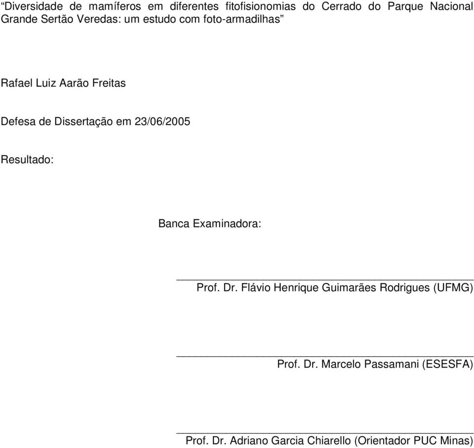 em 23/06/2005 Resultado: Banca Examinadora: Prof. Dr.