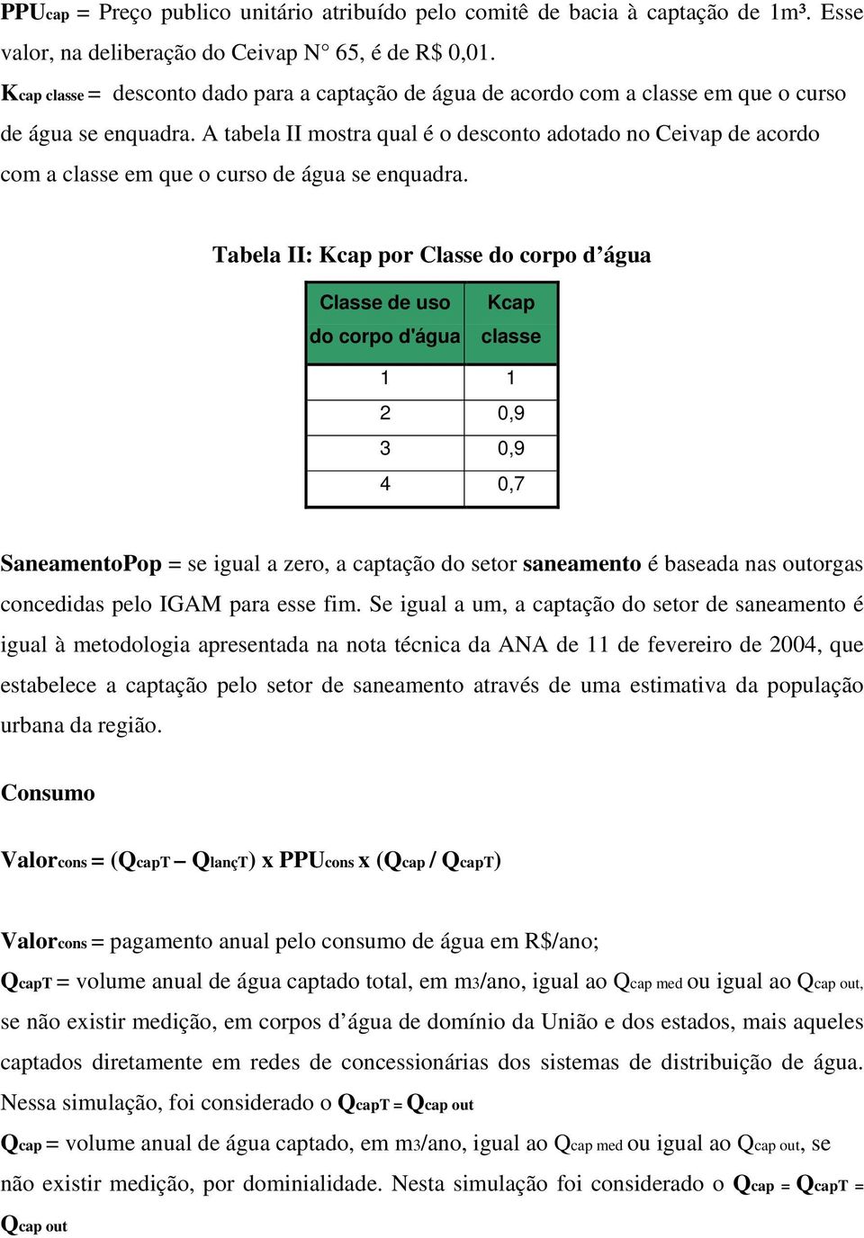 A tabela II mostra qual é o desconto adotado no Ceivap de acordo com a classe em que o curso de água se enquadra.