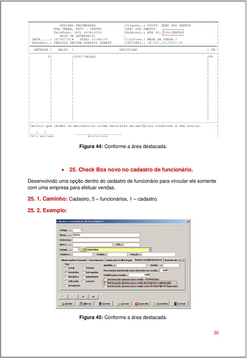 Desenvolvido uma opção dentro do cadastro de funcionário para vincular ele