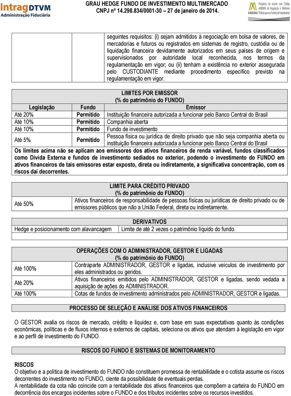 mediante procedimento específico previsto na regulamentação em vigor.