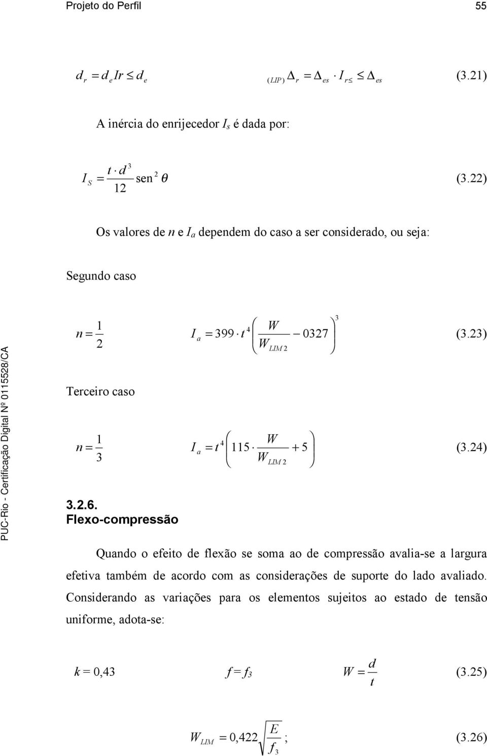 23) a Terceiro caso n 1 4 W = 3 a = t 115 + 5 (3.24) WLM 2 3.2.6.