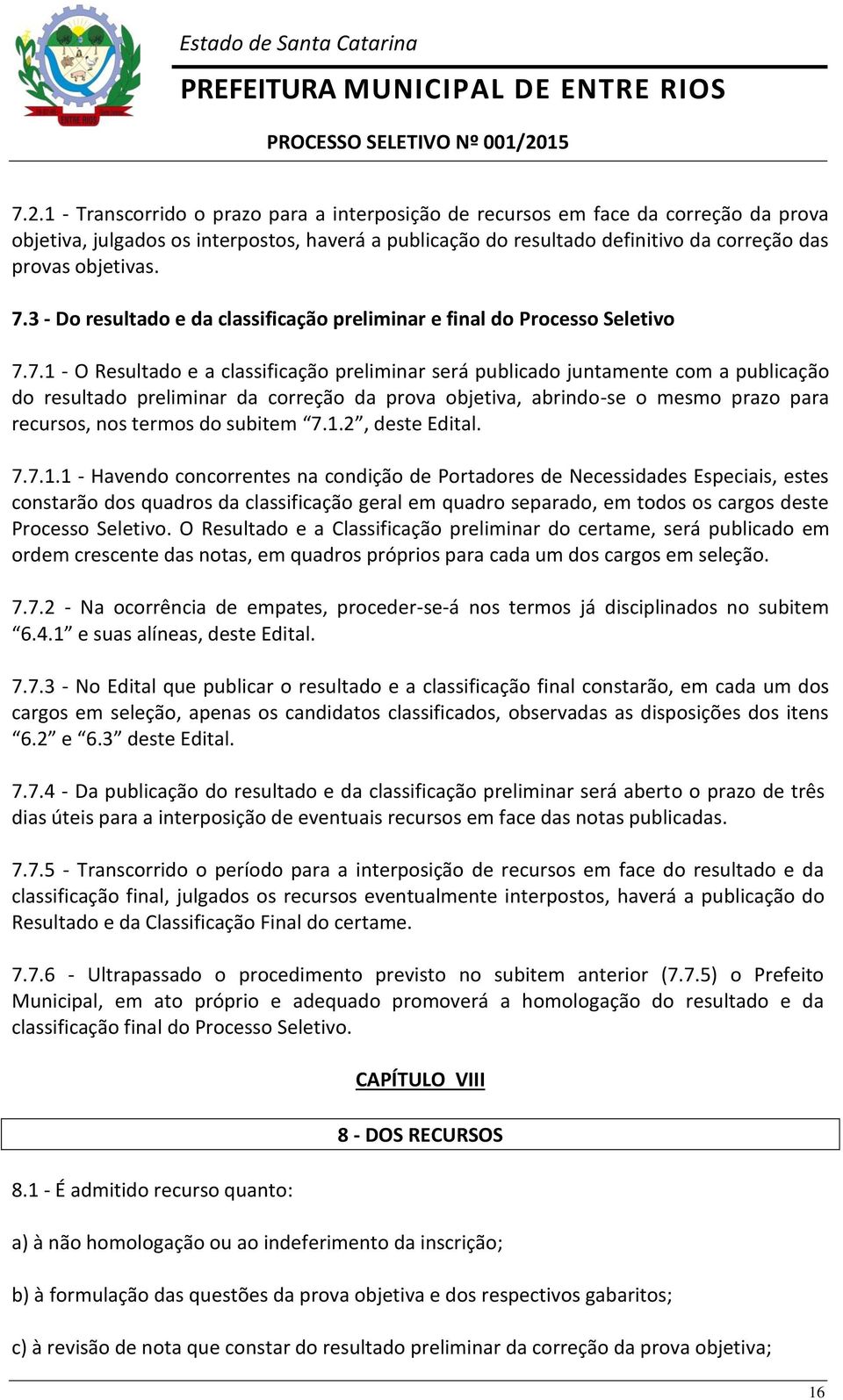 3 - Do resultado e da classificação preliminar e final do Processo Seletivo 7.