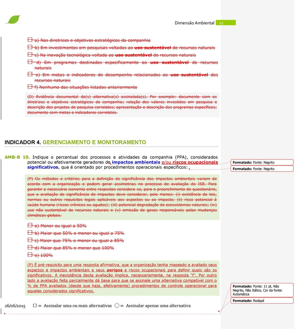 Nenhuma das situações listadas anteriormente (D) Evidência documental da(s) alternativa(s) assinalada(s).