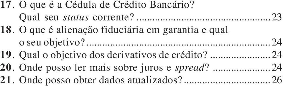 Qual o objetivo dos derivativos de crédito?...24 20.