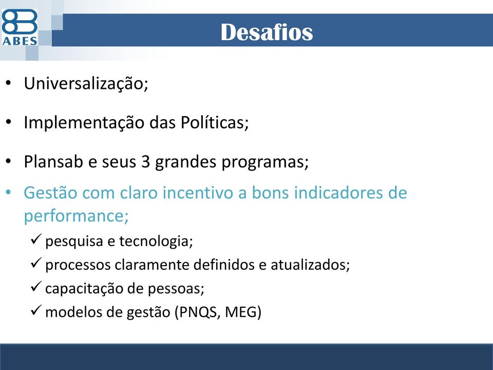 indicadores de performance; pesquisa e tecnologia; processos