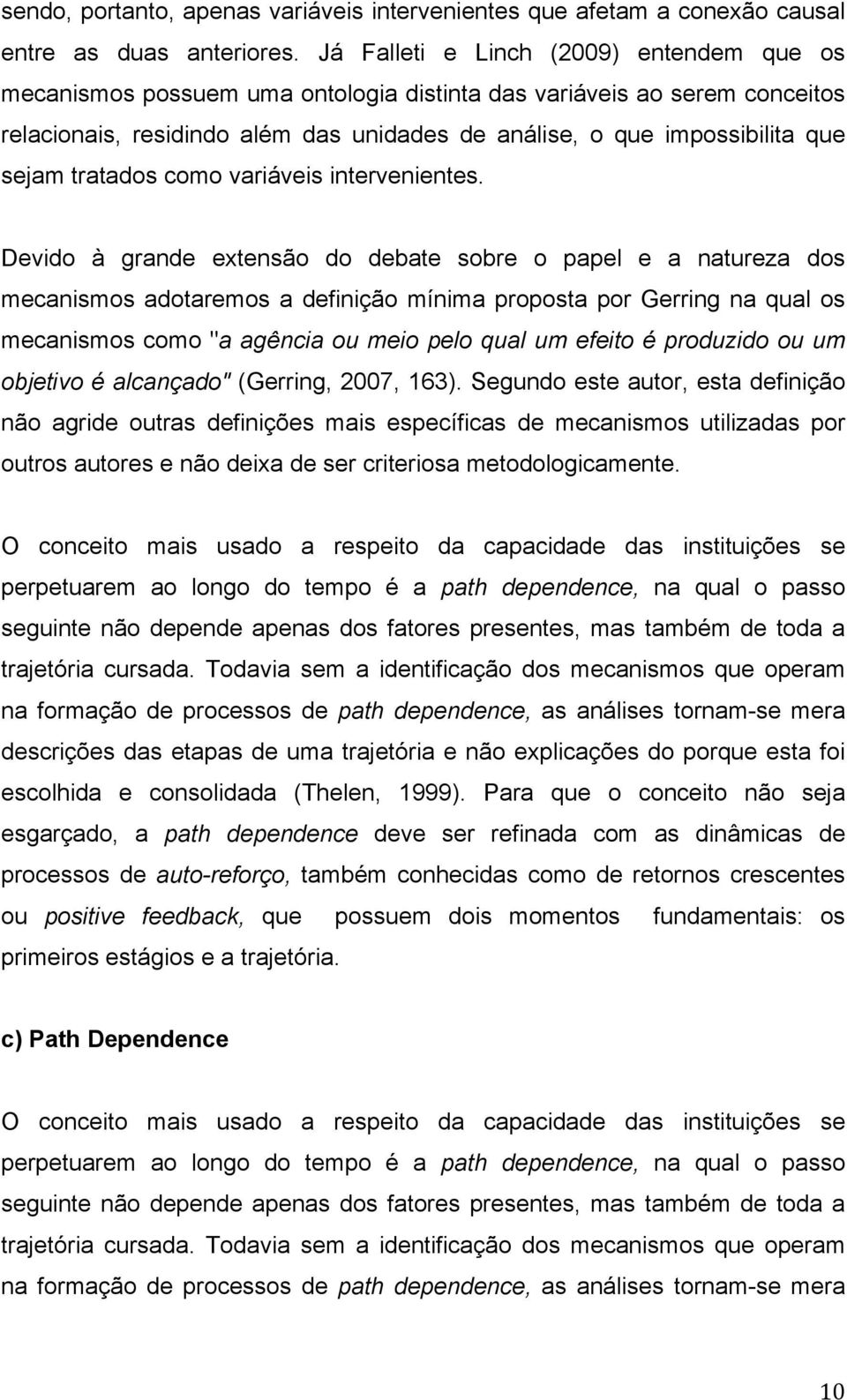 tratados como variáveis intervenientes.