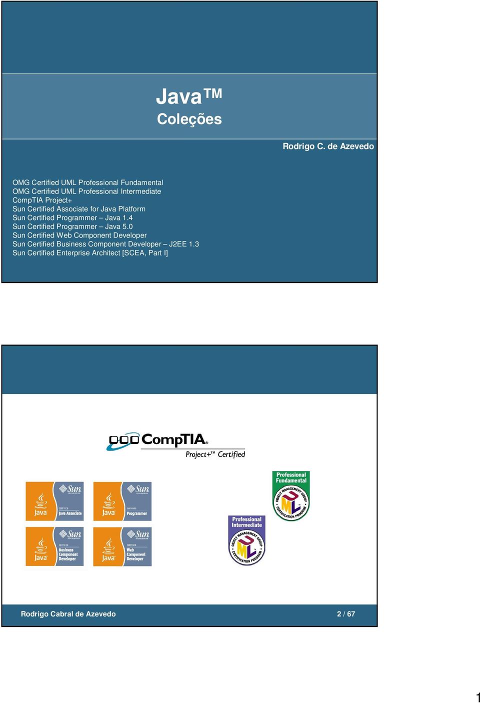 Project+ Sun Certified Associate for Java Platform Sun Certified Programmer Java 1.