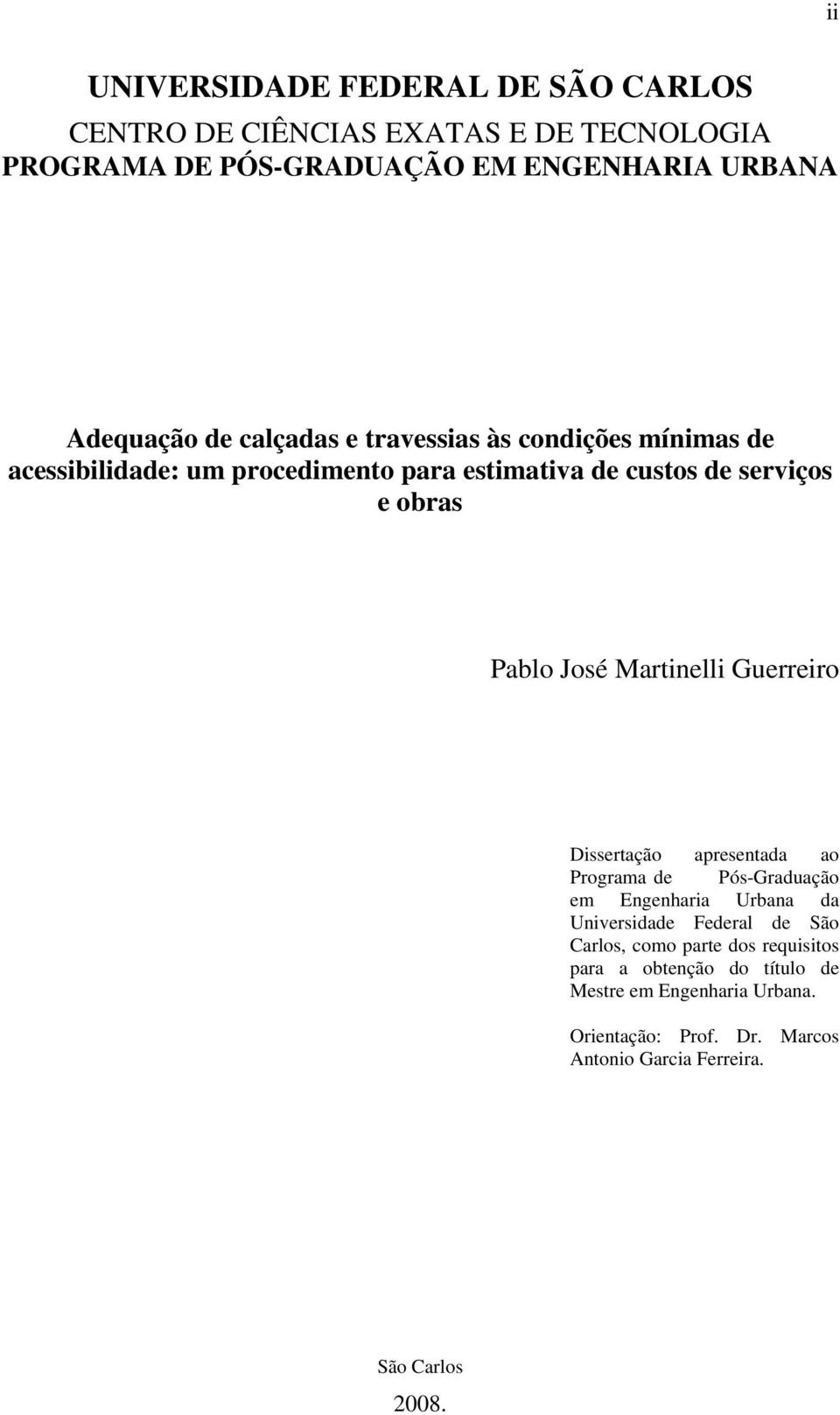 Martinelli Guerreiro Dissertação apresentada ao Programa de Pós-Graduação em Engenharia Urbana da Universidade Federal de São Carlos, como