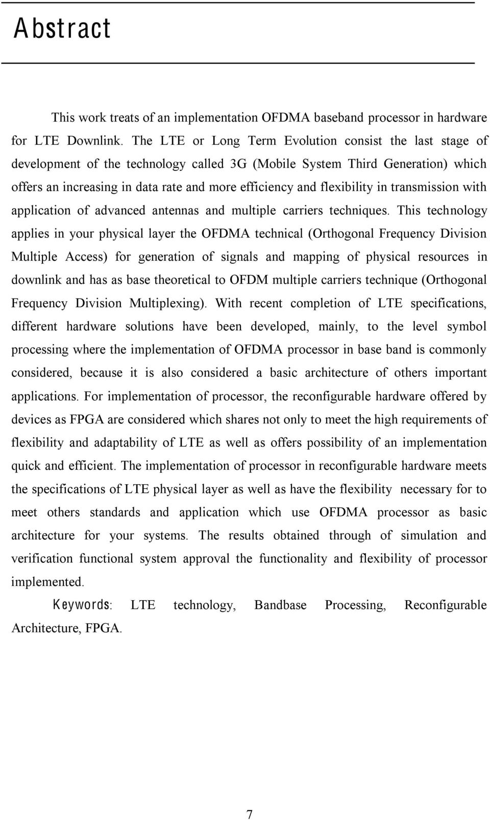 flexibility in transmission with application of advanced antennas and multiple carriers techniques.