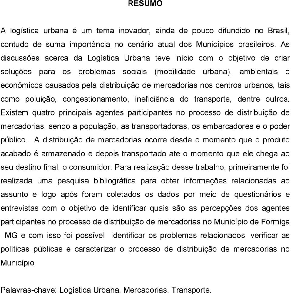 tais cm pluiçã, cngestinament, ineficiência d transprte, dentre utrs.