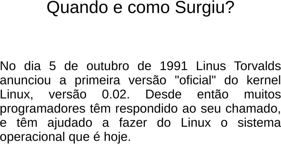 versão "oficial" do kernel Linux, versão 0.02.