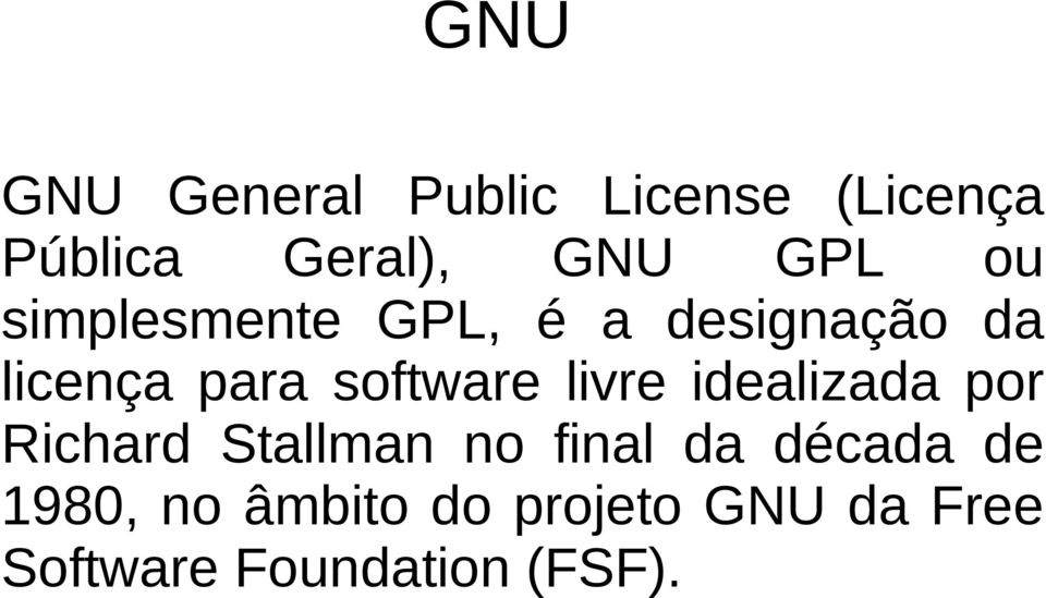 software livre idealizada por Richard Stallman no final da