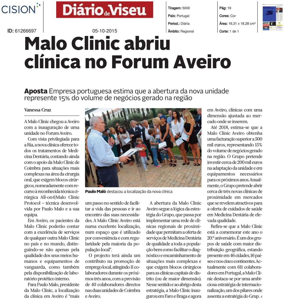 na região Vanessa Cruz A Malo Clinic chegou a Aveiro com a inauguração de uma unidade no Forum Aveiro.