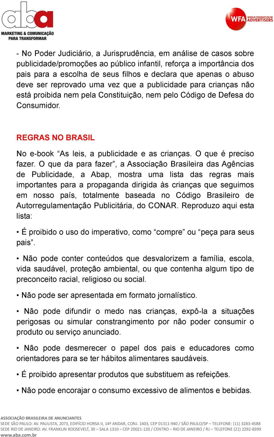 REGRAS NO BRASIL No e-book As leis, a publicidade e as crianças. O que é preciso fazer.