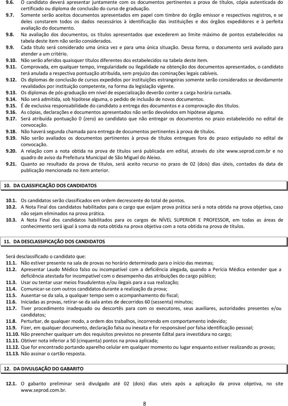 órgãos expedidores e à perfeita avaliação do documento. 9.8.