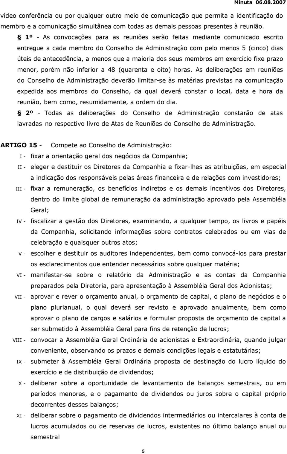 maioria dos seus membros em exercício fixe prazo menor, porém não inferior a 48 (quarenta e oito) horas.