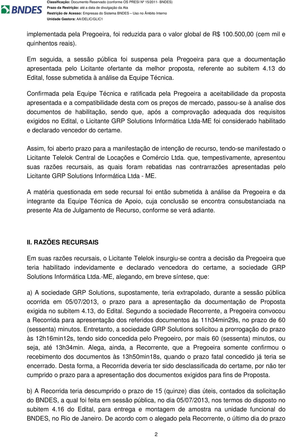 13 do Edital, fosse submetida à análise da Equipe Técnica.