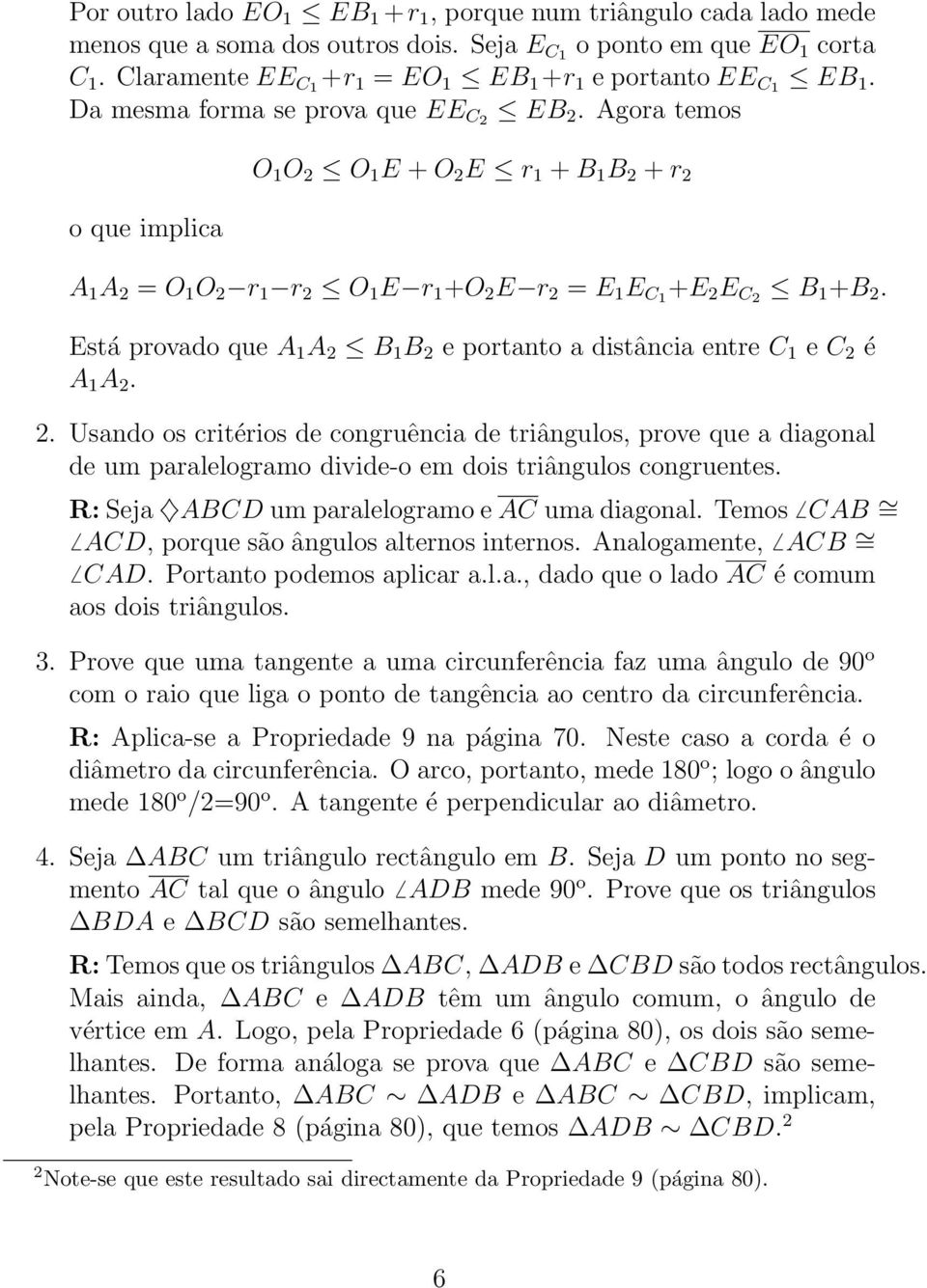 Está provado que A 1 A B 1 B e portanto a distância entre C 1 e C é A 1 A.