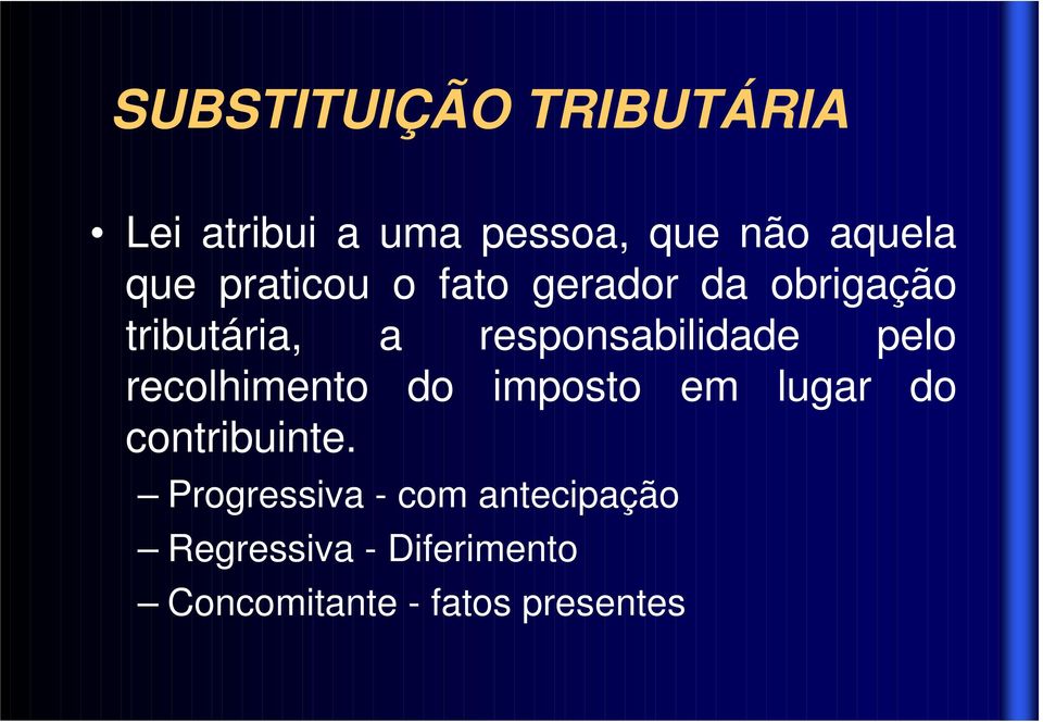 pelo recolhimento do imposto em lugar do contribuinte.